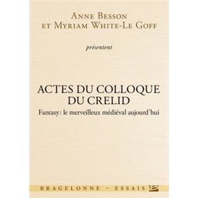 Actes du colloque du CRELID - Fantasy, le merveilleux médiéval aujourd'hui