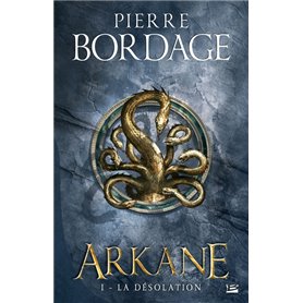 Arkane, T1 : La Désolation