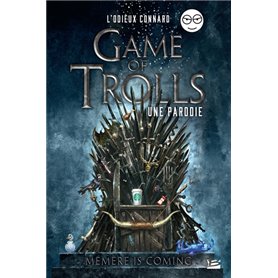 Game of Trolls - une parodie L'Odieux Connard