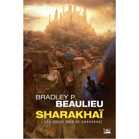 Sharakhaï, T1 : Les Douze Rois de Sharakhaï