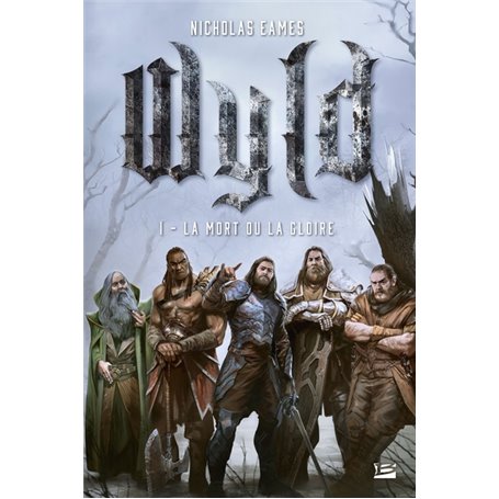 Wyld, T1 : La Mort ou la gloire