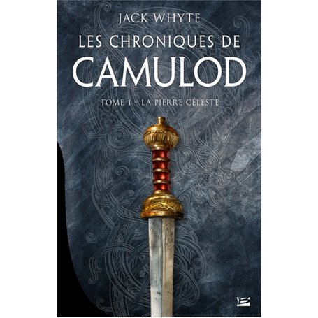 Les Chroniques de Camulod, T1 : La Pierre céleste