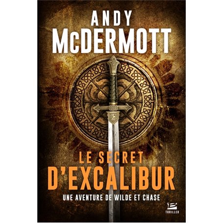 Une aventure de Wilde et Chase, T3 : Le Secret d'Excalibur