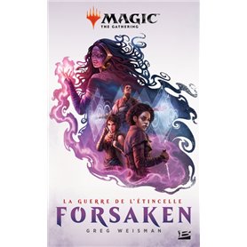 Magic : The Gathering - La Guerre de l'étincelle, T2 : Forsaken