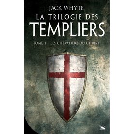 La Trilogie des templiers, T1 : Les chevaliers du Christ