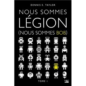 Nous sommes Bob, T1 : Nous sommes Légion (Nous sommes Bob)