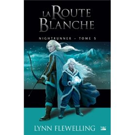 Nightrunner, T5 : La Route blanche