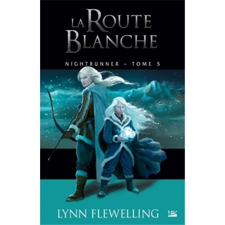 Nightrunner, T5 : La Route blanche