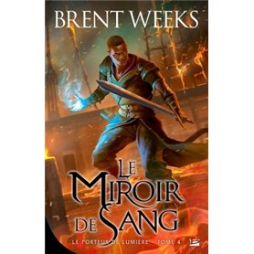 Le Porteur de lumière, T4 : Le Miroir de sang