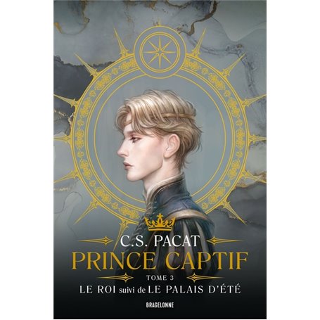 Prince Captif : Prince Captif Tome 3 - Le Roi suivi de Le Palais dété