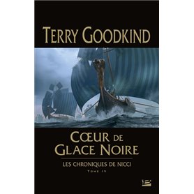 Les Chroniques de Nicci, T4 : Coeur de glace noire