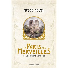 Le Paris des merveilles, T3 : Le Royaume Immobile