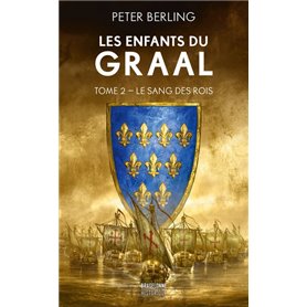 Les Enfants du Graal, T2 : Le Sang des rois