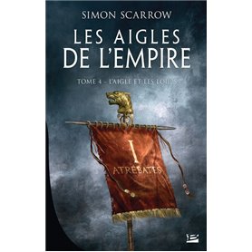 Les Aigles de l'Empire, T4 : L'Aigle et les Loups