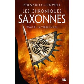 Les Chroniques saxonnes, T5 : La Terre en feu