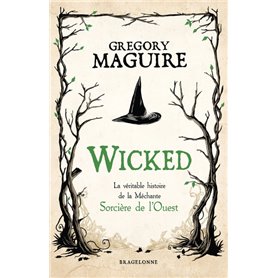 Wicked : la Véritable Histoire de la Méchante Sorcière de l'Ouest