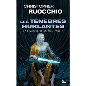 Le Dévoreur de soleil, T2 : Les Ténèbres hurlantes