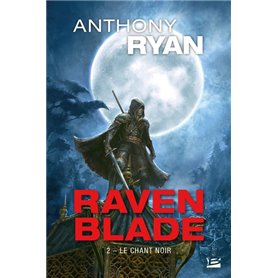 Raven Blade, T2 : Le Chant noir