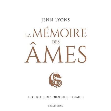 Le Choeur des dragons, T3 : La Mémoire des âmes