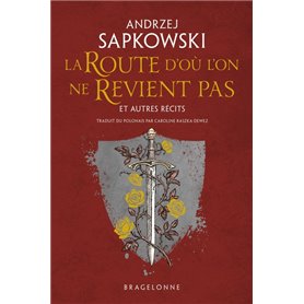 La Route d'où l'on ne revient pas et autres récits