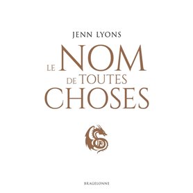 Le Choeur des dragons, T2 : Le Nom de toutes choses