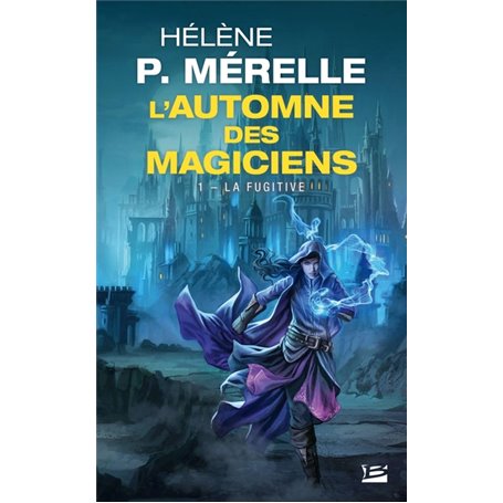 L'Automne des magiciens, T1 : La Fugitive