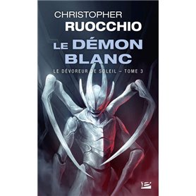 Le Dévoreur de soleil, T3 : Le Démon blanc