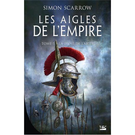 Les Aigles de l'Empire, T5 : La Proie de l'Aigle