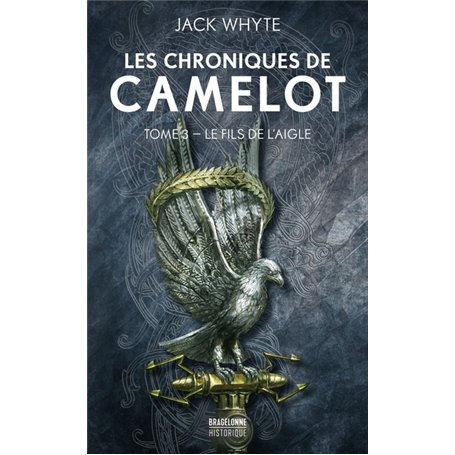 Les Chroniques de Camelot, T3 : Le Fils de l'Aigle