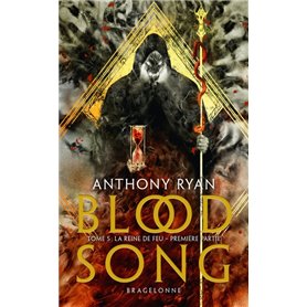 Blood Song, T5 : La Reine de feu - première partie