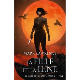 Le Livre des glaces, T3 : La Fille et la Lune