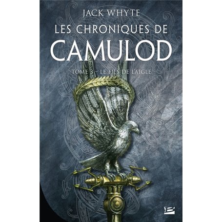 Les Chroniques de Camulod, T3 : Le Fils de l'Aigle