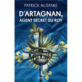 D'Artagnan, agent secret du Roy