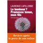 Le bonheur ? Promesse tenue, mon fils