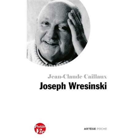 Petite vie de Joseph Wresinski