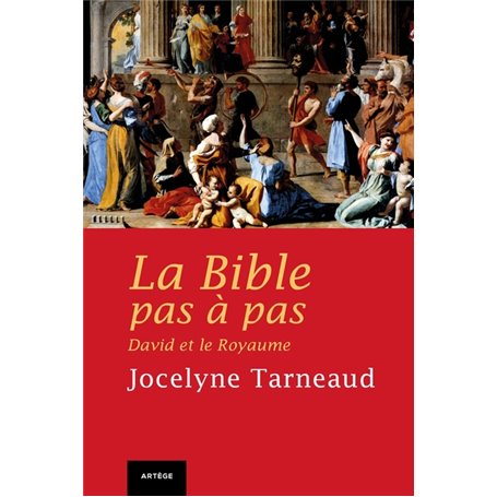 La Bible pas à pas : David et le Royaume