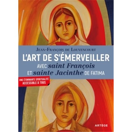 L'art de s'émerveiller avec saint François et sainte Jacinthe de Fatima