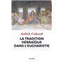 La tradition hébraïque dans l'Eucharistie