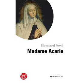 Petite vie de Madame Acarie