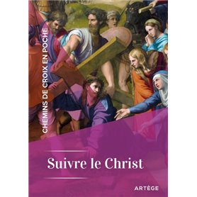 Chemins de croix en poche - Suivre le Christ