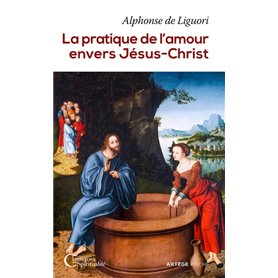 La pratique de l'amour envers Jésus-Christ