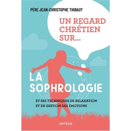 Un regard chrétien sur... la sophrologie