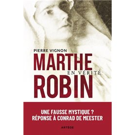 Marthe Robin en vérité