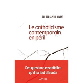 Le catholicisme contemporain en péril