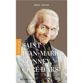 Petite vie de saint Jean-Marie Vianney, curé d'Ars