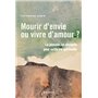 Mourir d'envie ou vivre d'amour ?