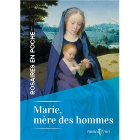 Rosaires en poche - Marie, mère des hommes