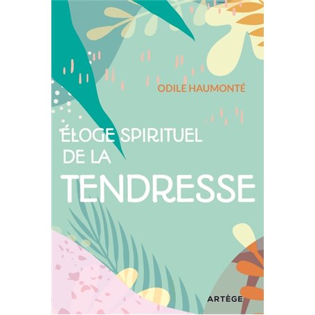 Éloge spirituel de la tendresse