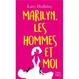 Marilyn, les hommes et moi