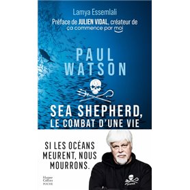 Paul Watson : Sea Shepherd, le combat d'une vie
